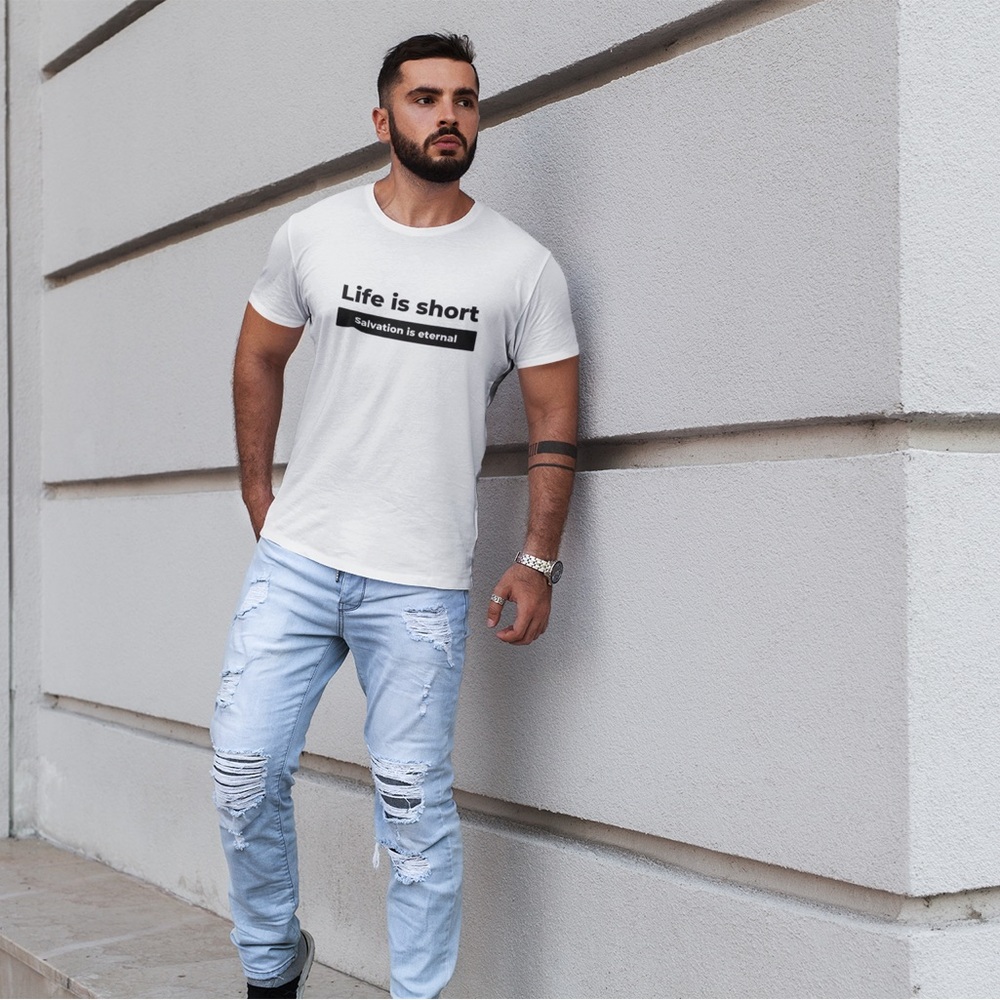 Men's "Life is short. Salvation is eternal" Tee